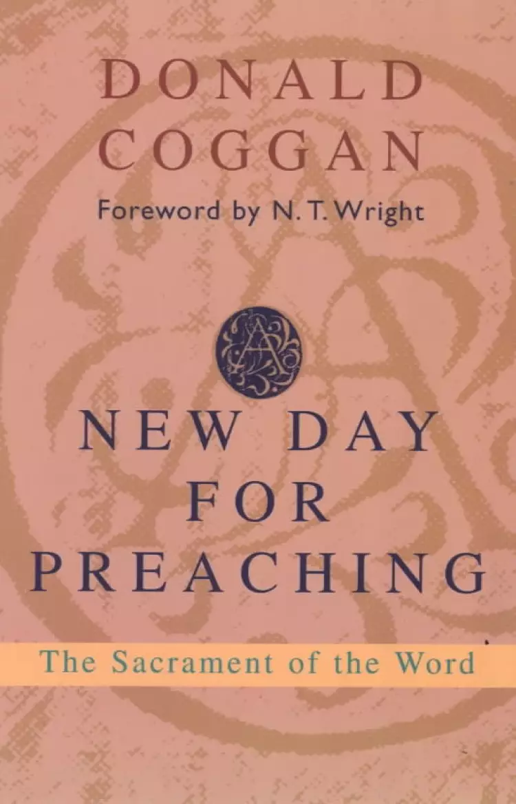 A New Day for Preaching: The Sacrement of the Word