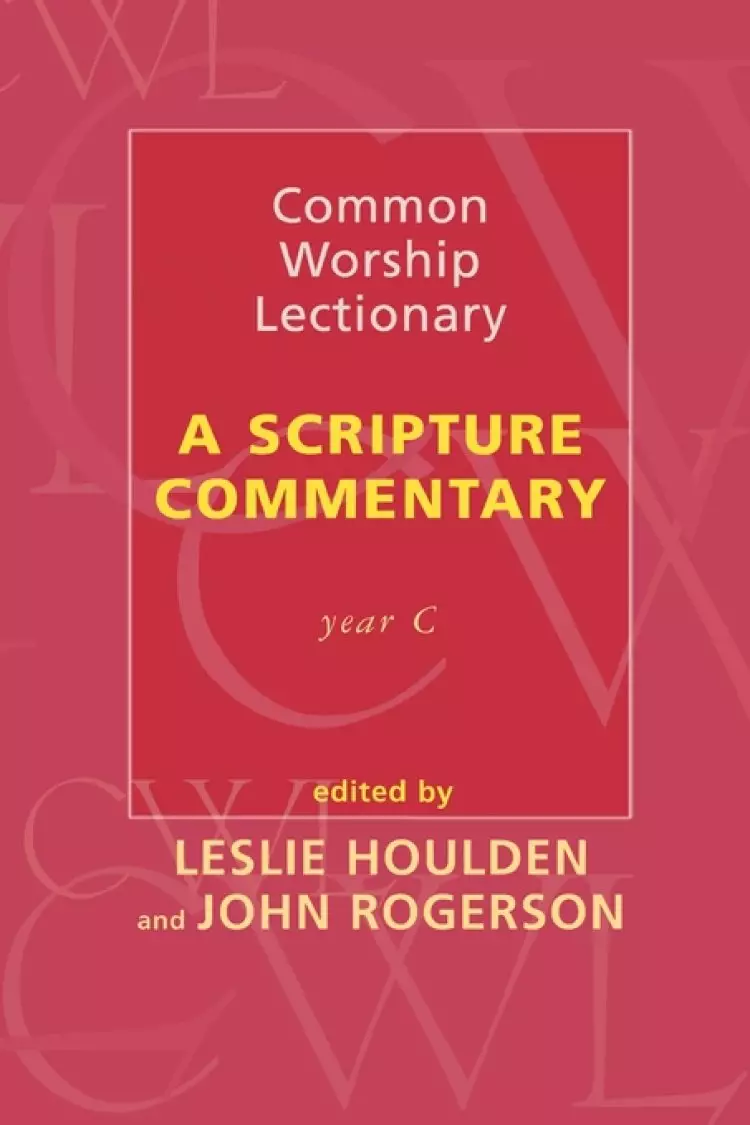 Common Worship Lectionary: A Scripture Commentary : Year C