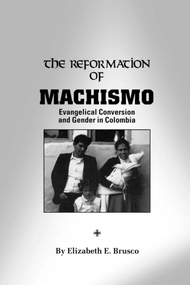 The Reformation of Machismo