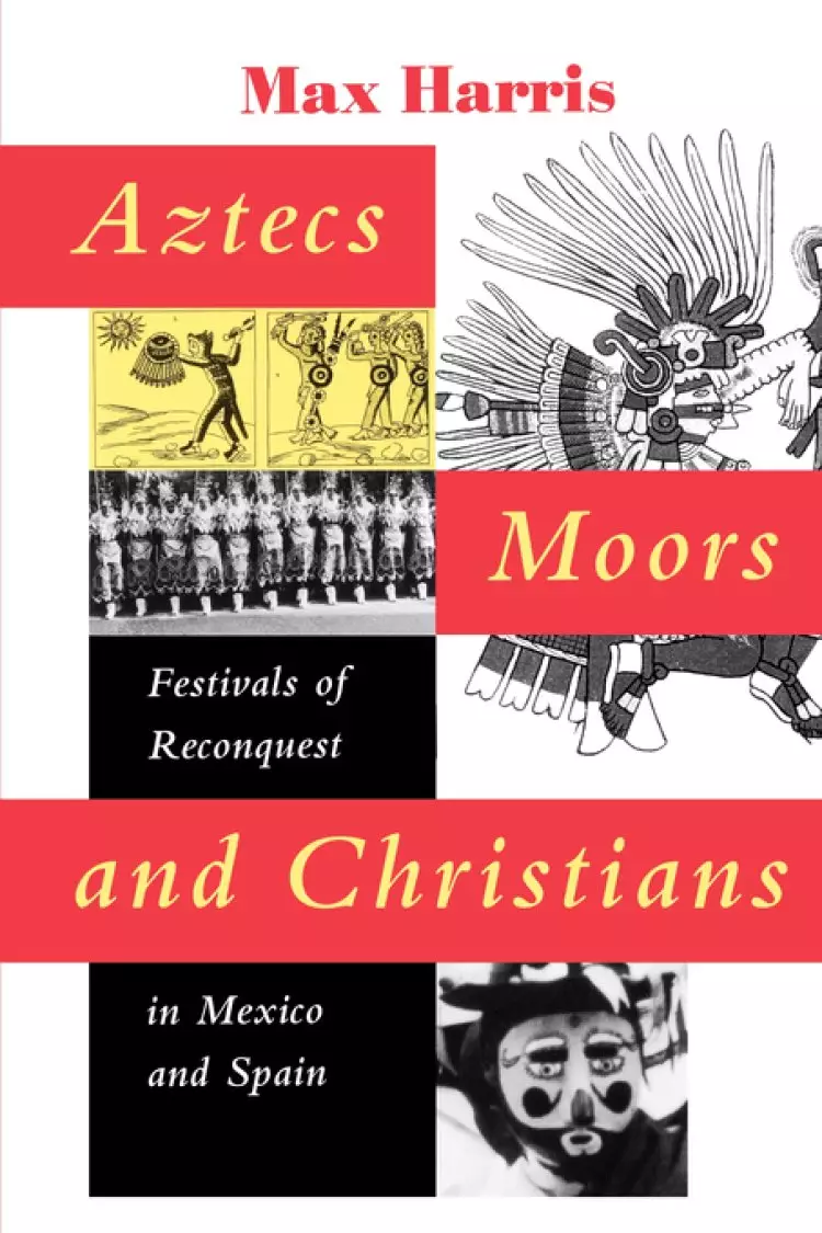 Aztecs, Moors, and Christians