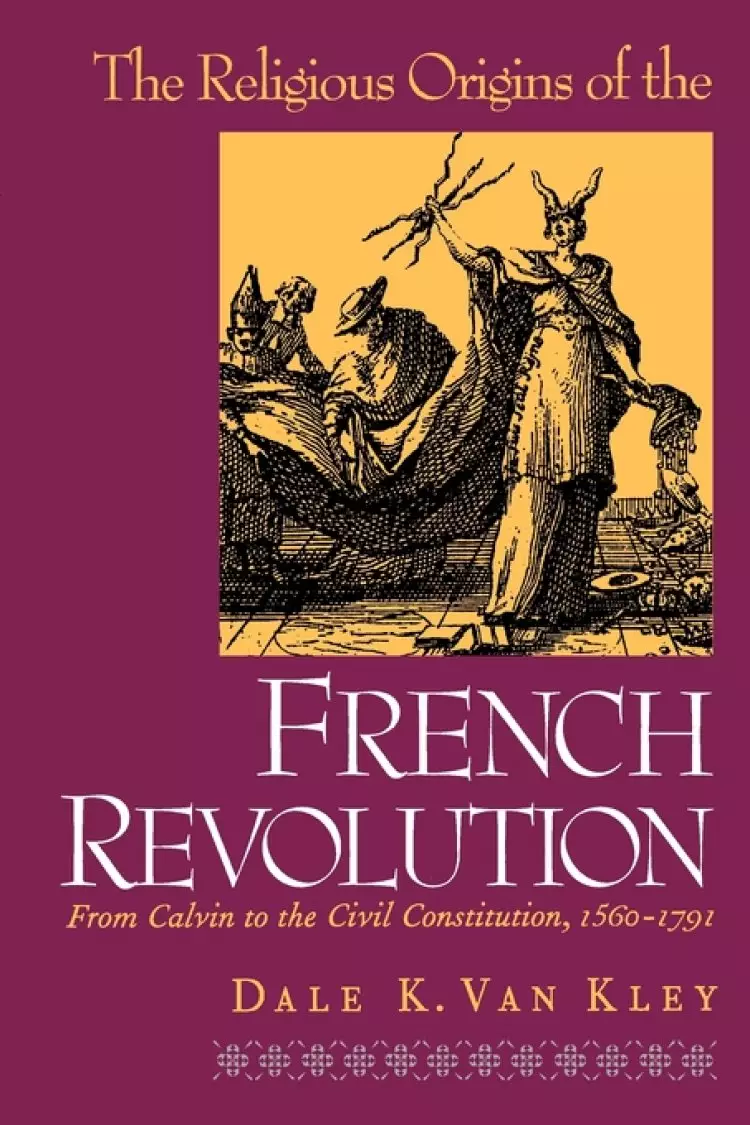The Religious Origins of the French Revolution