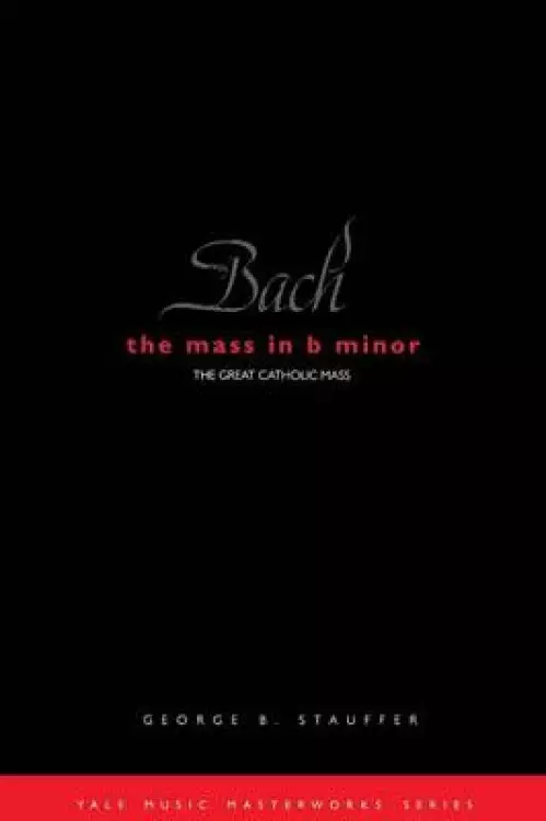 Bach: The Mass In B Minor