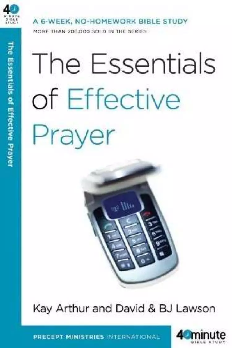 The Essentials Of Effective Prayer