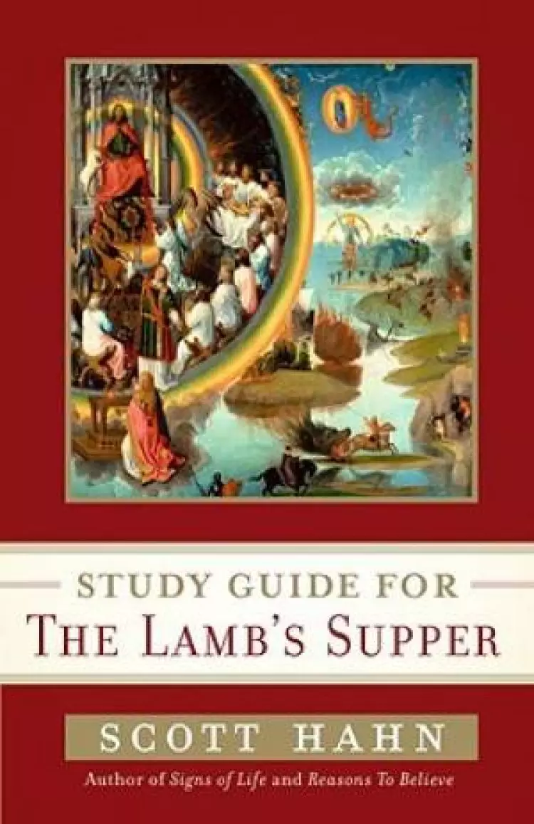 Scott Hahns Study Guide For The Lambs Supper