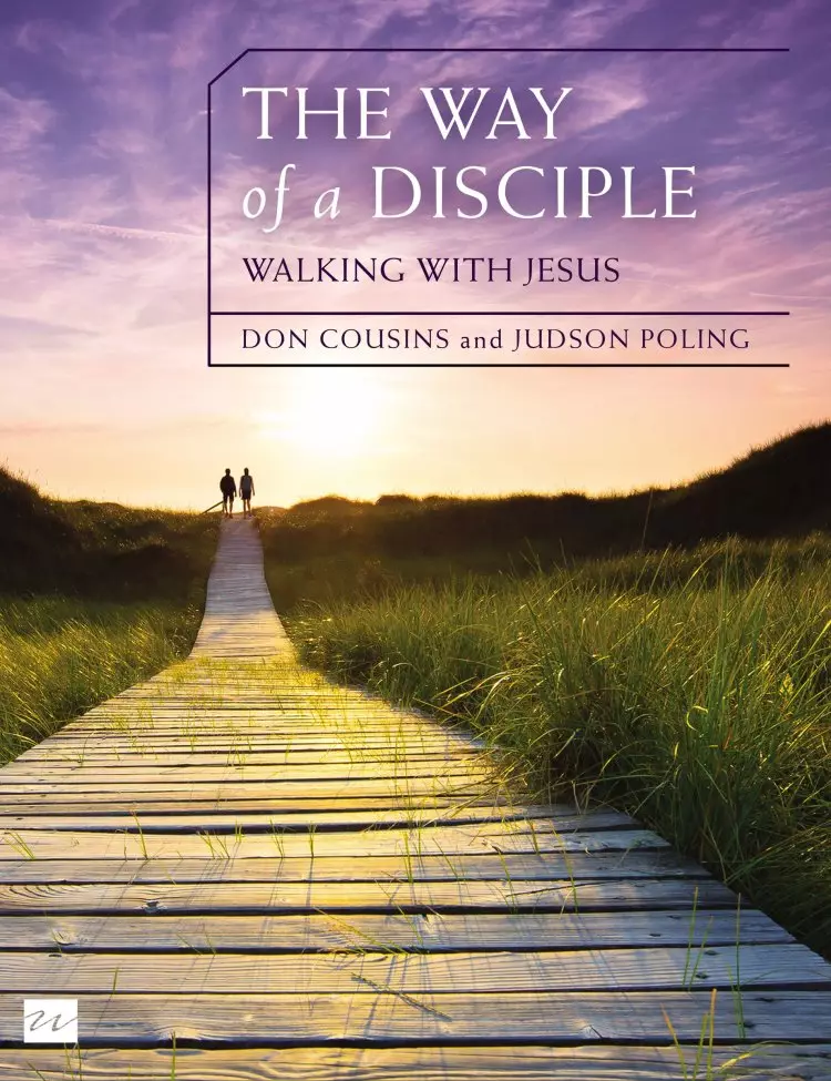The Way of a Disciple Bible Study Guide: Walking with Jesus