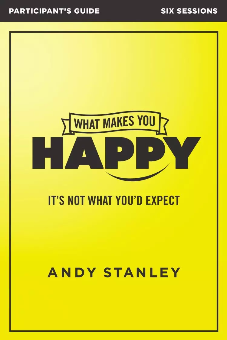 What Makes You Happy Bible Study Participant's Guide