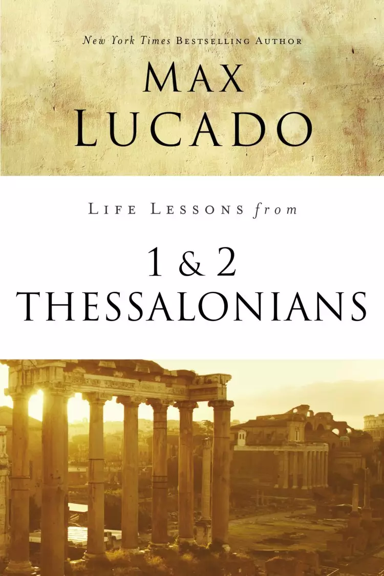 Life Lessons from 1 and 2 Thessalonians
