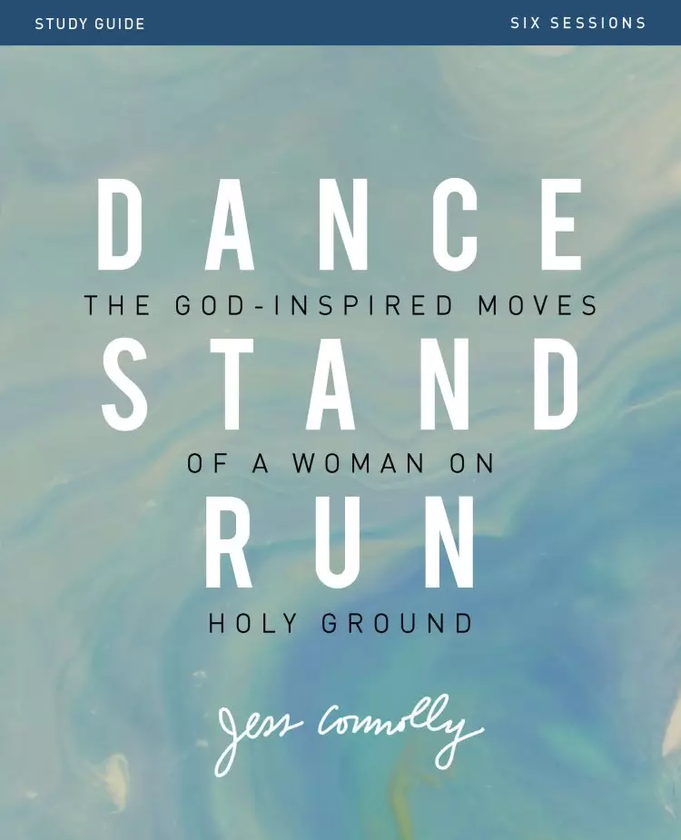 Dance, Stand, Run Bible Study Guide