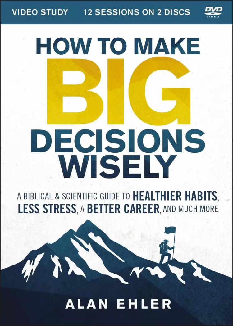 How to Make Big Decisions Wisely Video Study