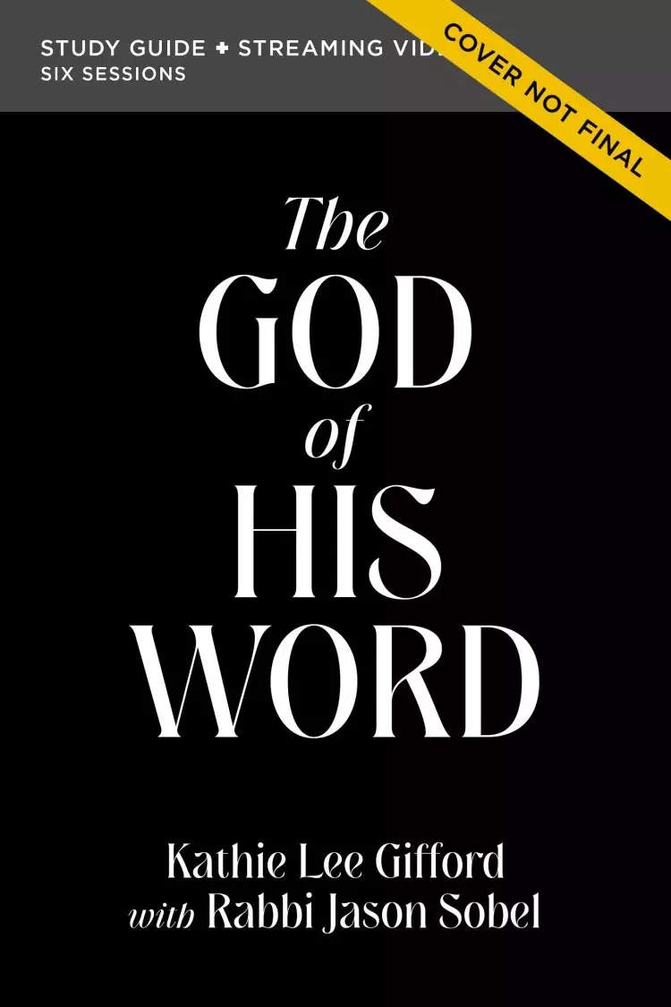 The God of His Word Bible Study Guide plus Streaming Video