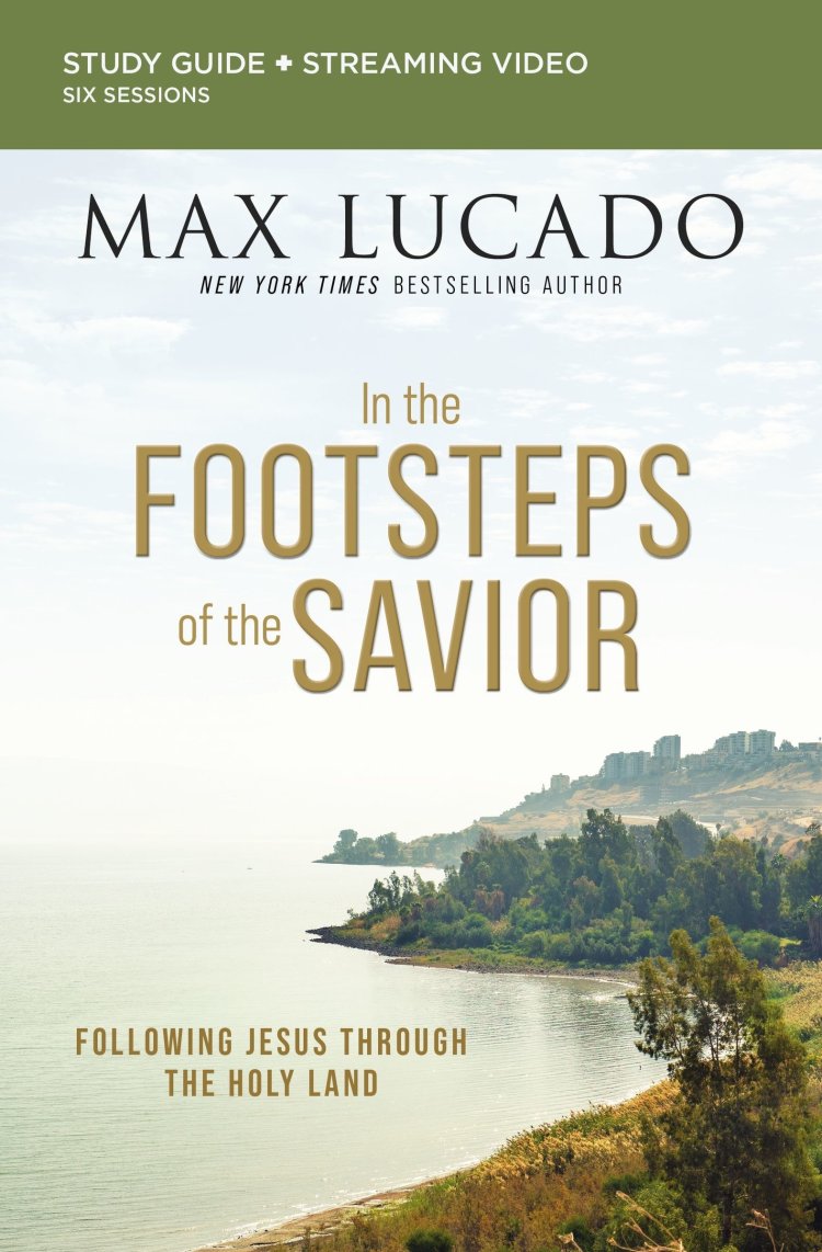 In the Footsteps of the Savior Bible Study Guide Plus Streaming Video