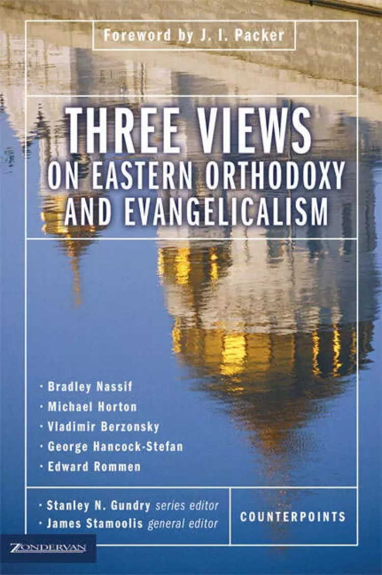 THREE VIEWS ON EASTERN ORTHODOXY AND