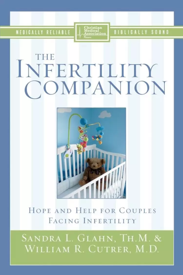The Infertility Companion: Hope and Help for Couples Facing Infertility