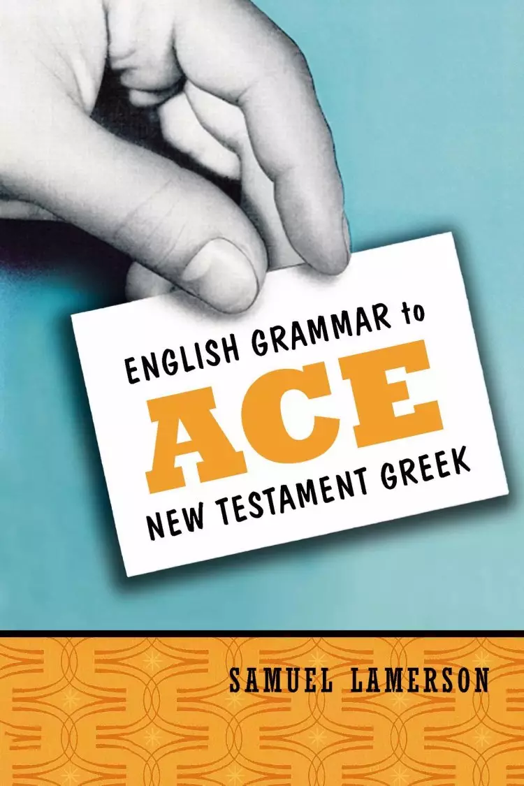 English Grammar To Ace New Testament Greek: