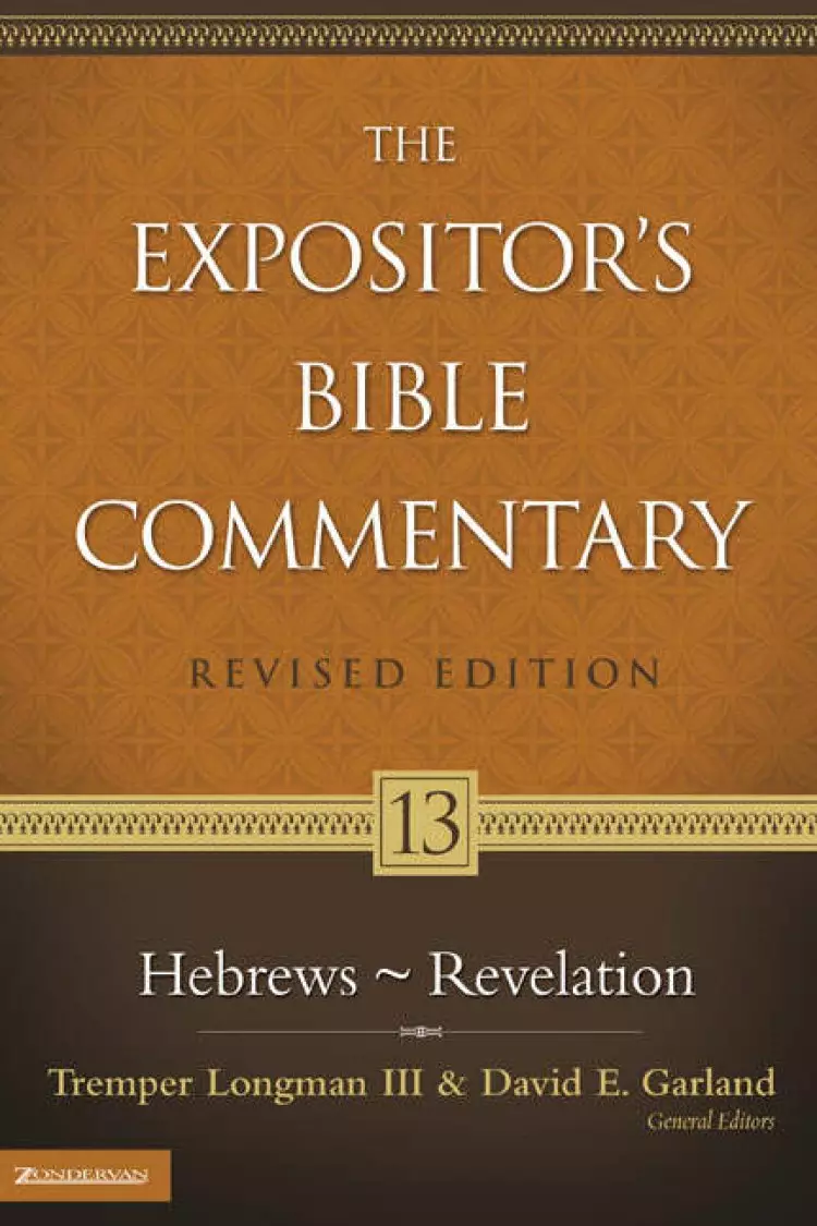 Hebrews - Revelation: The Expositor's Bible Commentary Vol 13