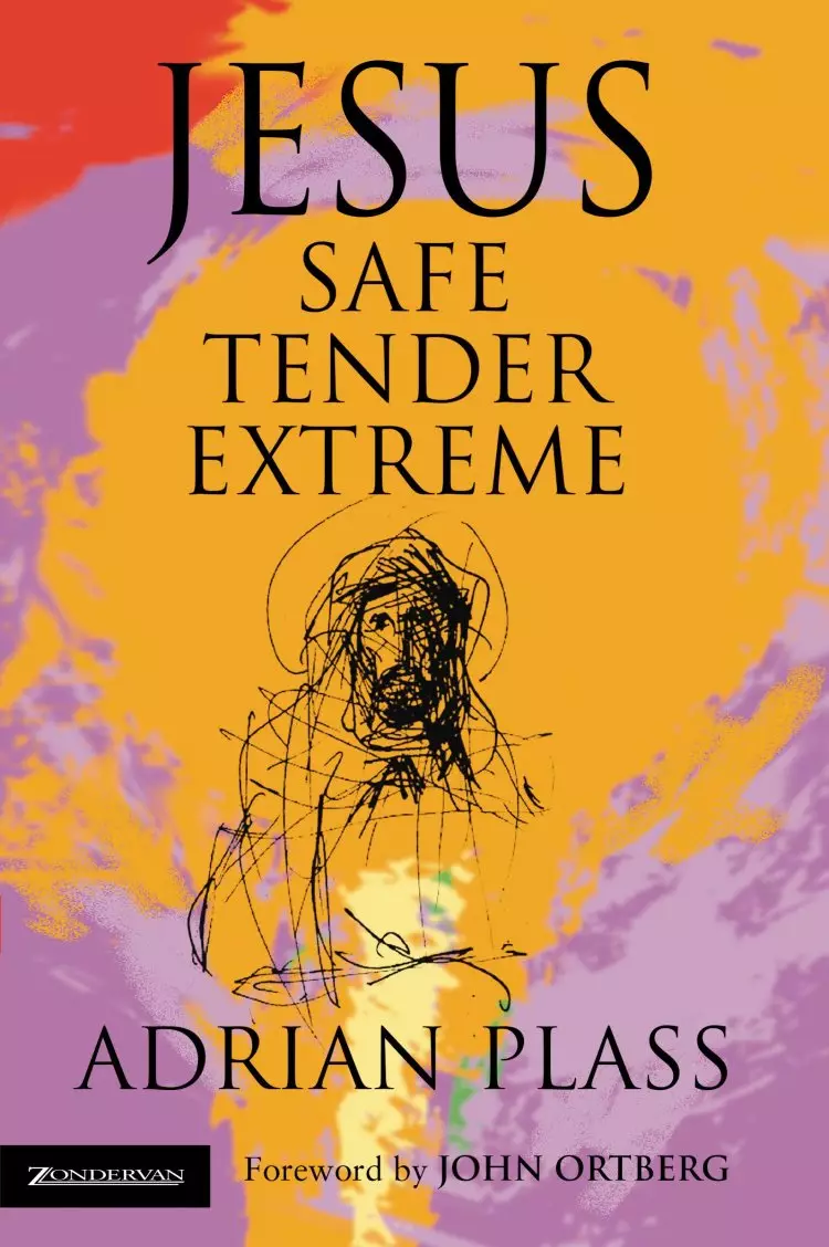 Jesus: Safe, Tender, Extreme