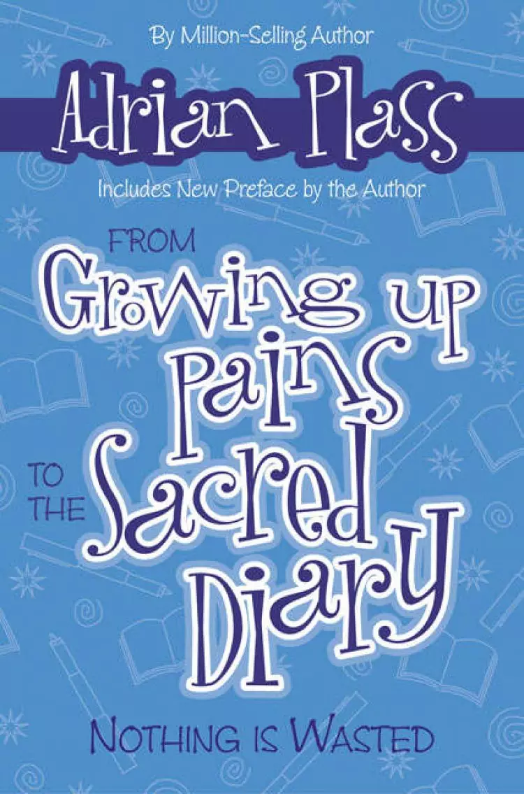From Growing Up Pains to Sacred Diary