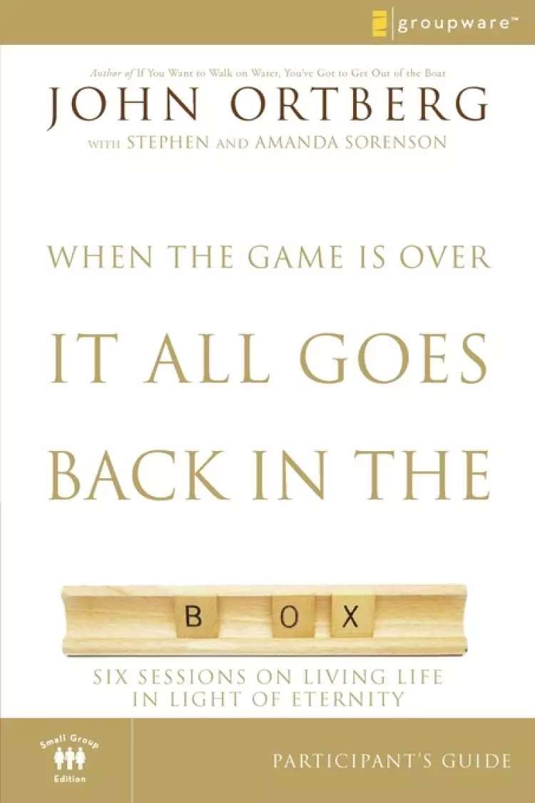 When the Game is Over, it All Goes Back in the Box Participant's Guide