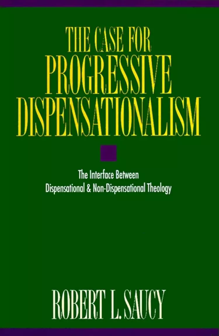 Case For Progressive Dispensationalism