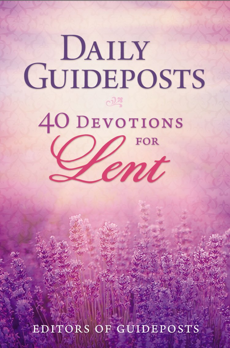 Daily Guideposts: 40 Days of Lent