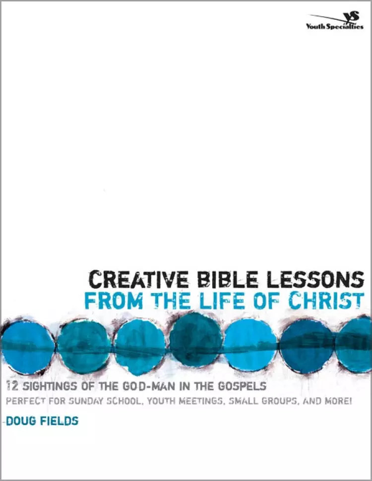 Creative Bible Lessons on Life of Christ