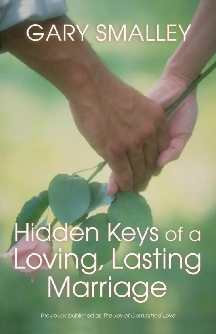 Hidden Keys of a Loving Lasting Marriage: A Valuable Guide to Knowing, Understanding and Loving Each Other