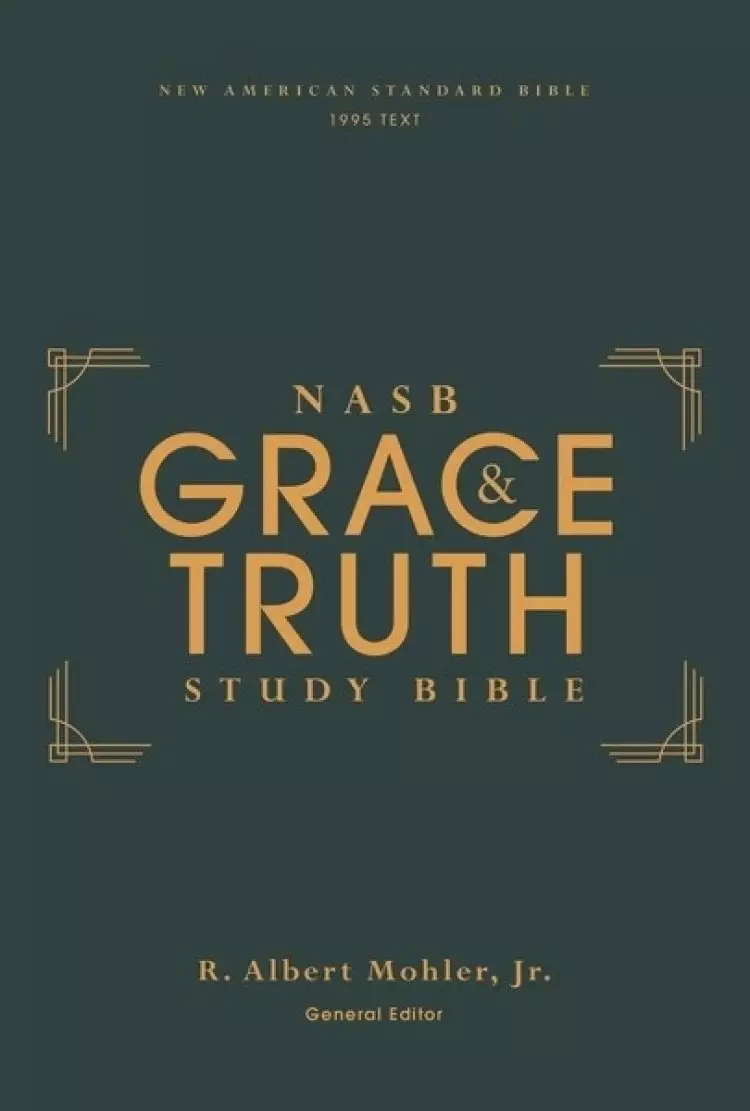 NASB, The Grace and Truth Study Bible (Trustworthy and Practical Insights), Hardcover, Green, Red Letter, 1995 Text, Comfort Print