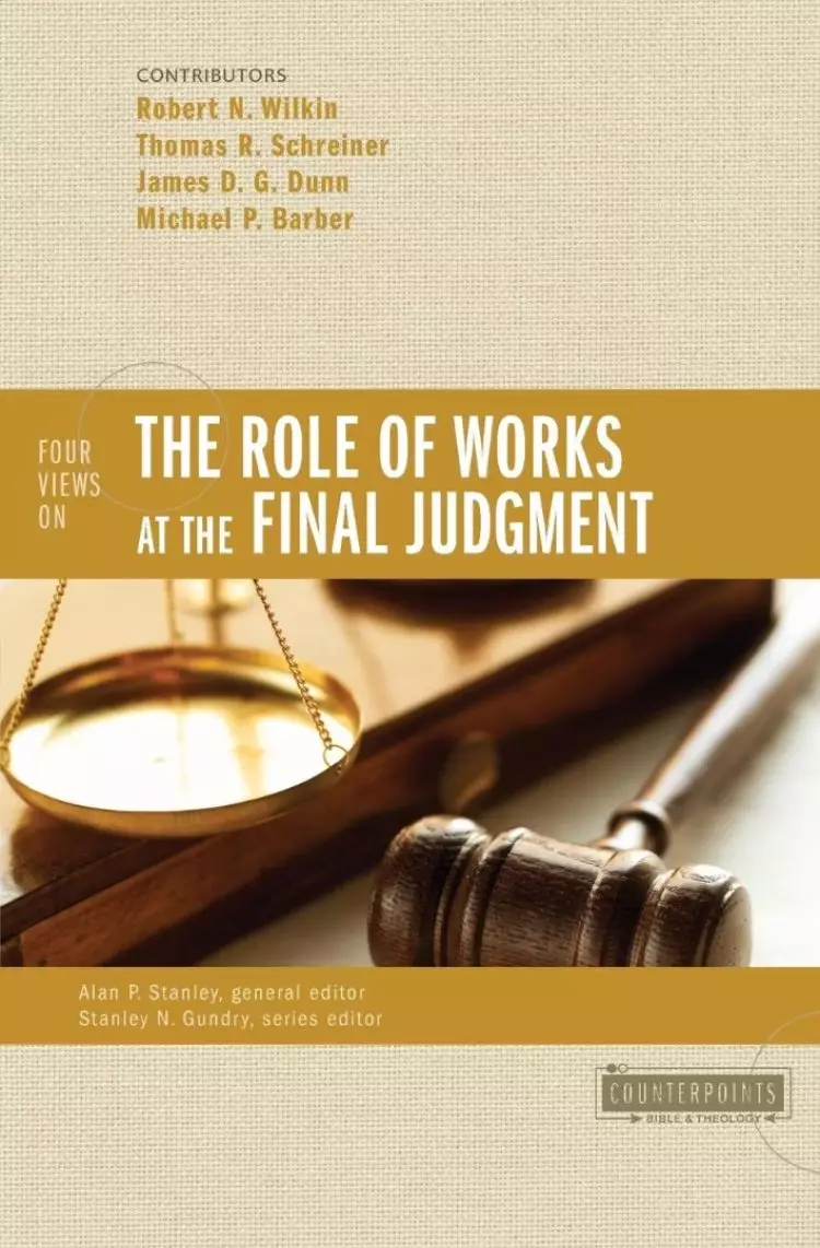Four Views on the Role of Works at the Final Judgment