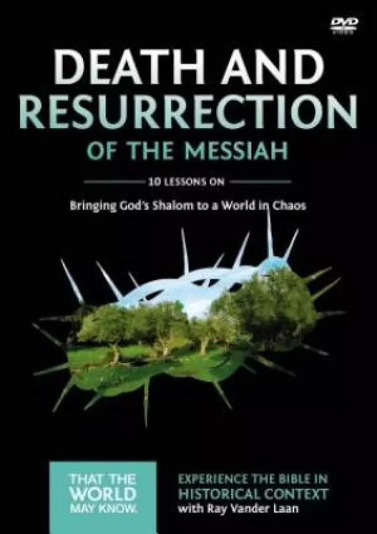 Death and Resurrection of the Messiah: A DVD Study