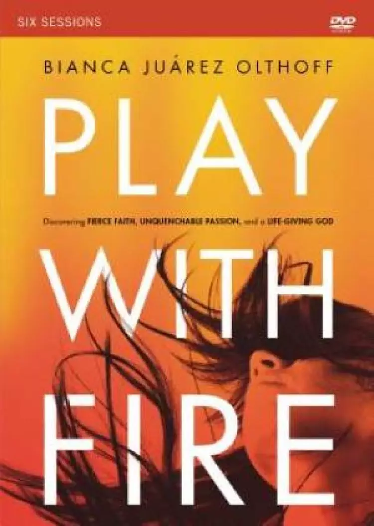 Play with Fire: A DVD Study