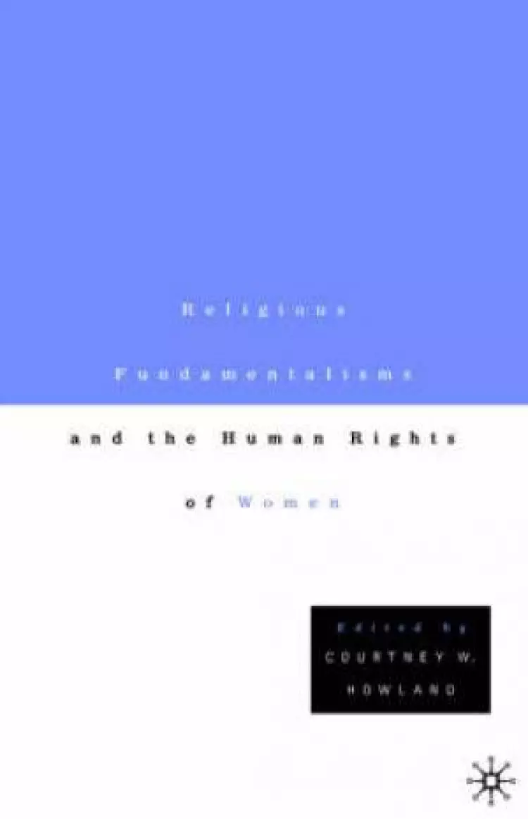 Religious Fundamentalisms and the Human Rights of Women