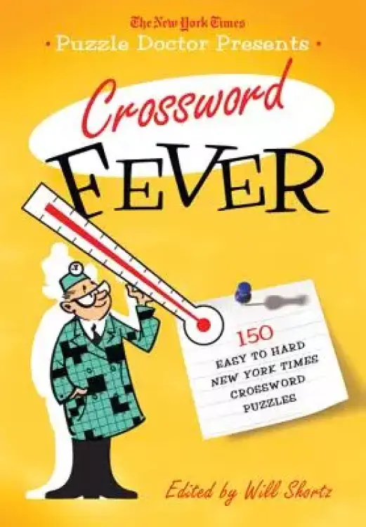 The New York Times Puzzle Doctor Presents Crossword Fever