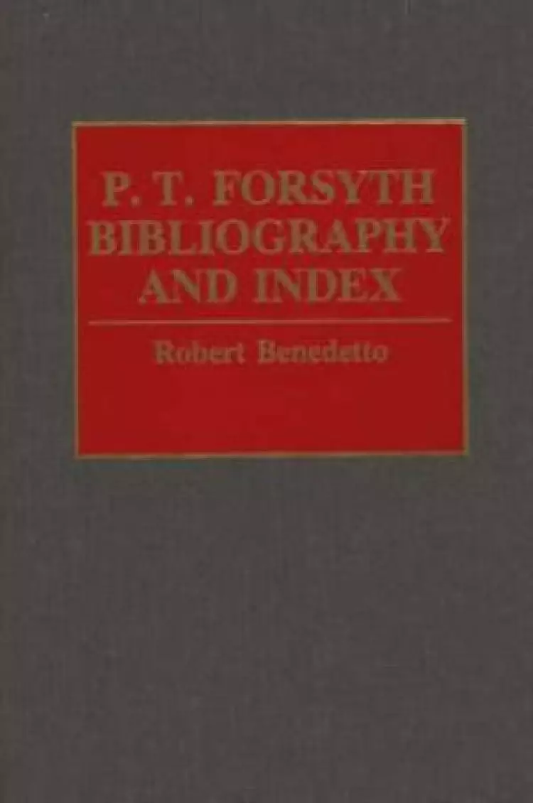 P.T.Forsyth Bibliography and Index