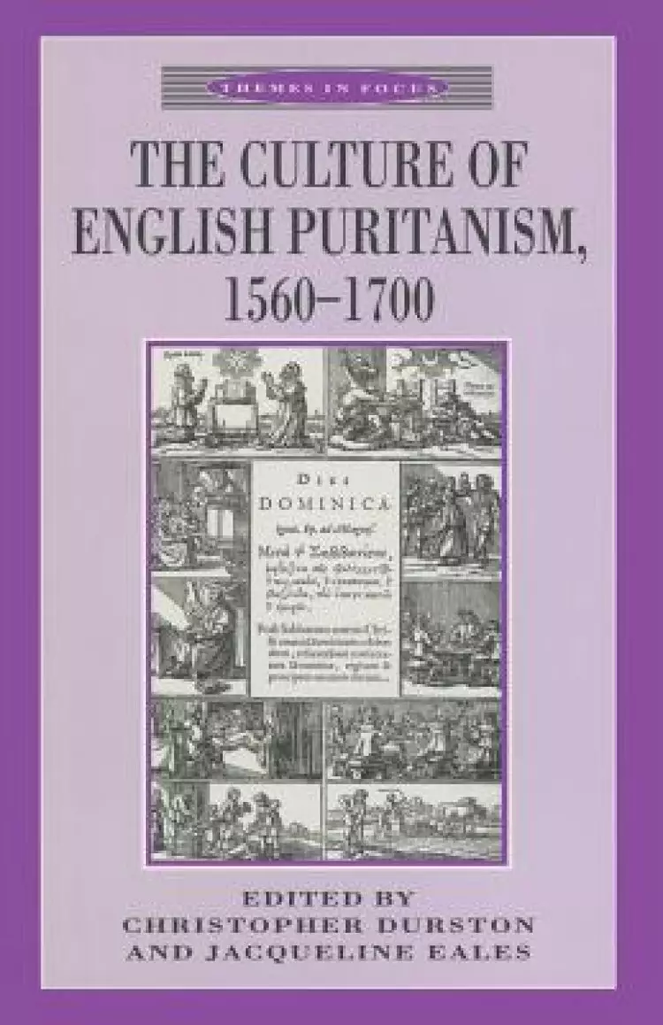 The Culture of English Puritanism, 1560-1700