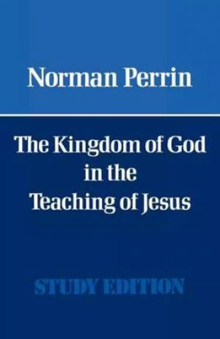 The Kingdom of God in the Teaching of Jesus
