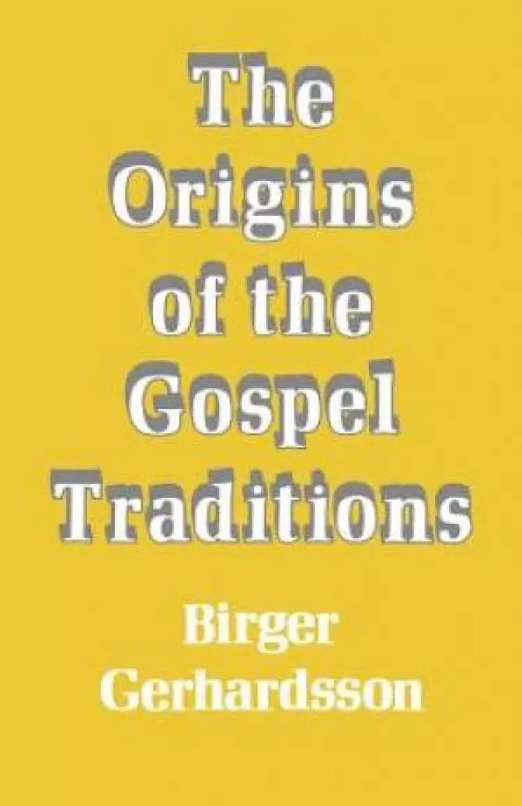 The Origins of the Gospel Traditions