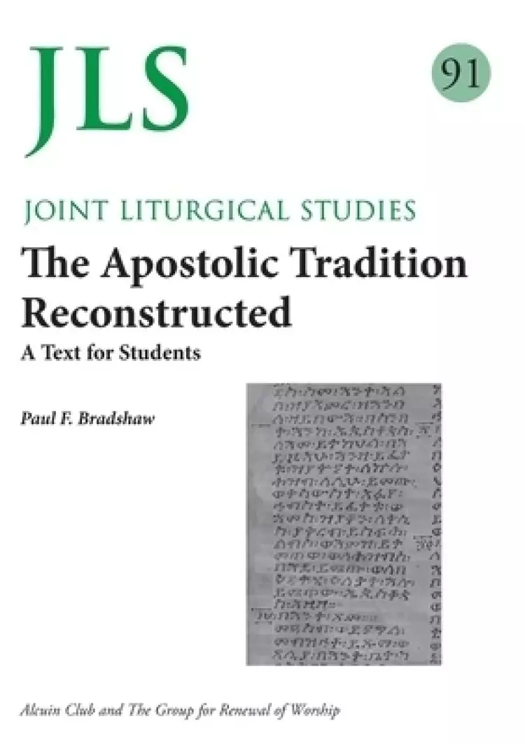 JLS 91 The Apostolic Tradition Reconstructed: A Text for Students