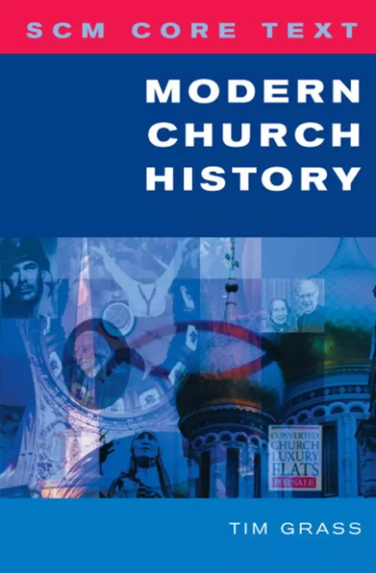 SCM Core Text: Modern Church History