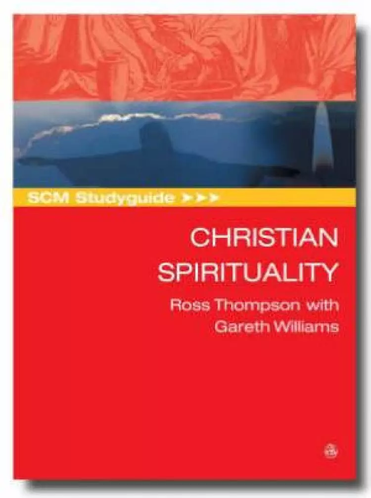 SCM Studyguide: Christian Spirituality