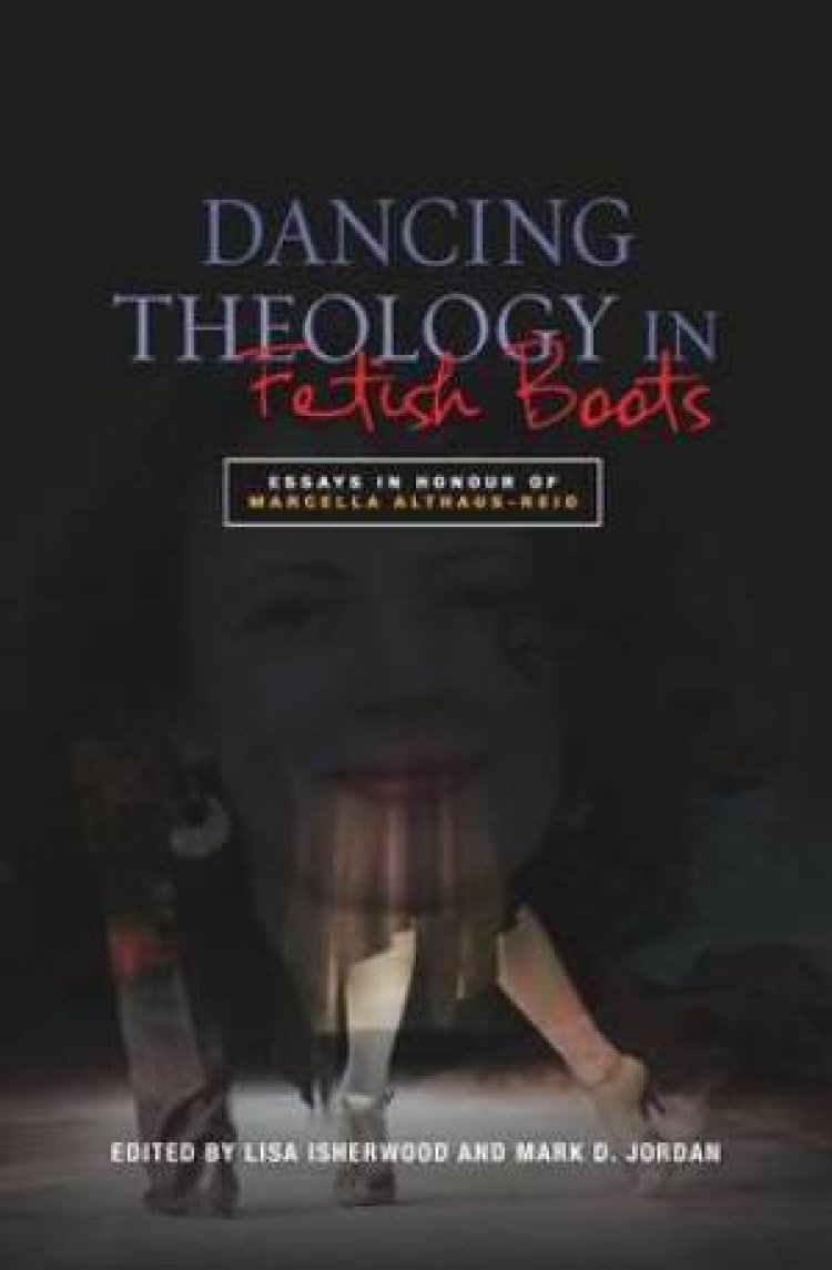 Dancing Theology in Fetish Boots