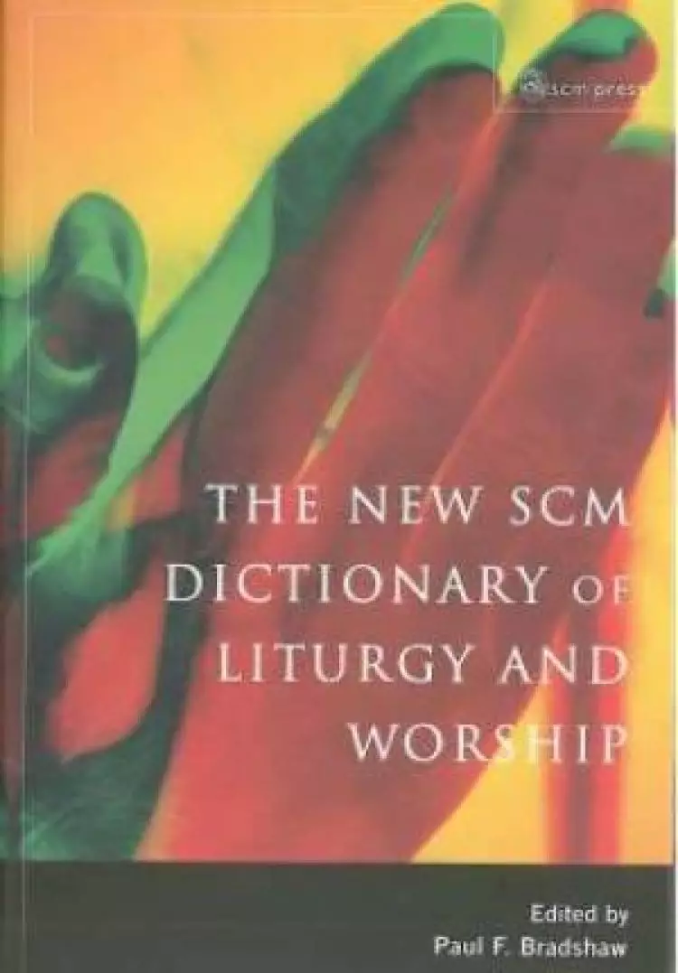 New SCM Dictionary of Liturgy and Worship