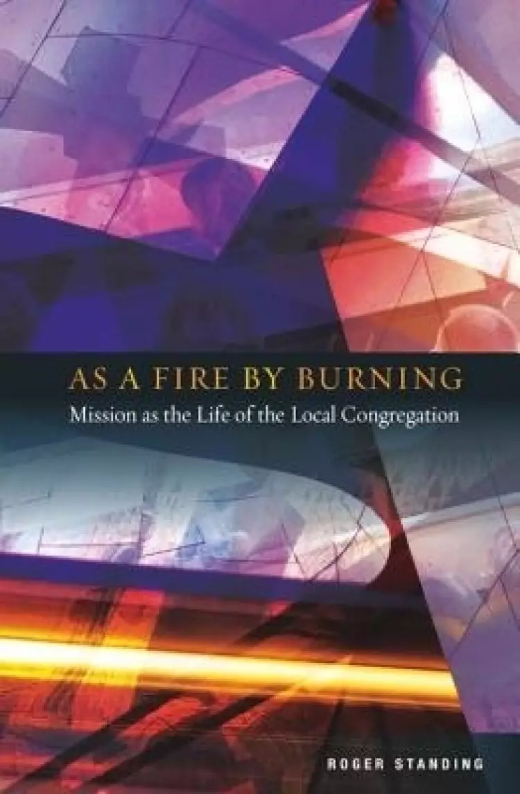 As a Fire by Burning