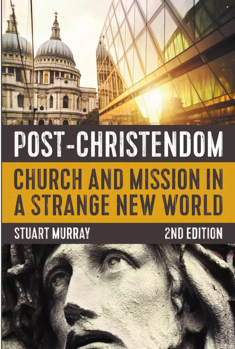 Post-Christendom, 2nd Edition: Church and Mission in a Strange New World