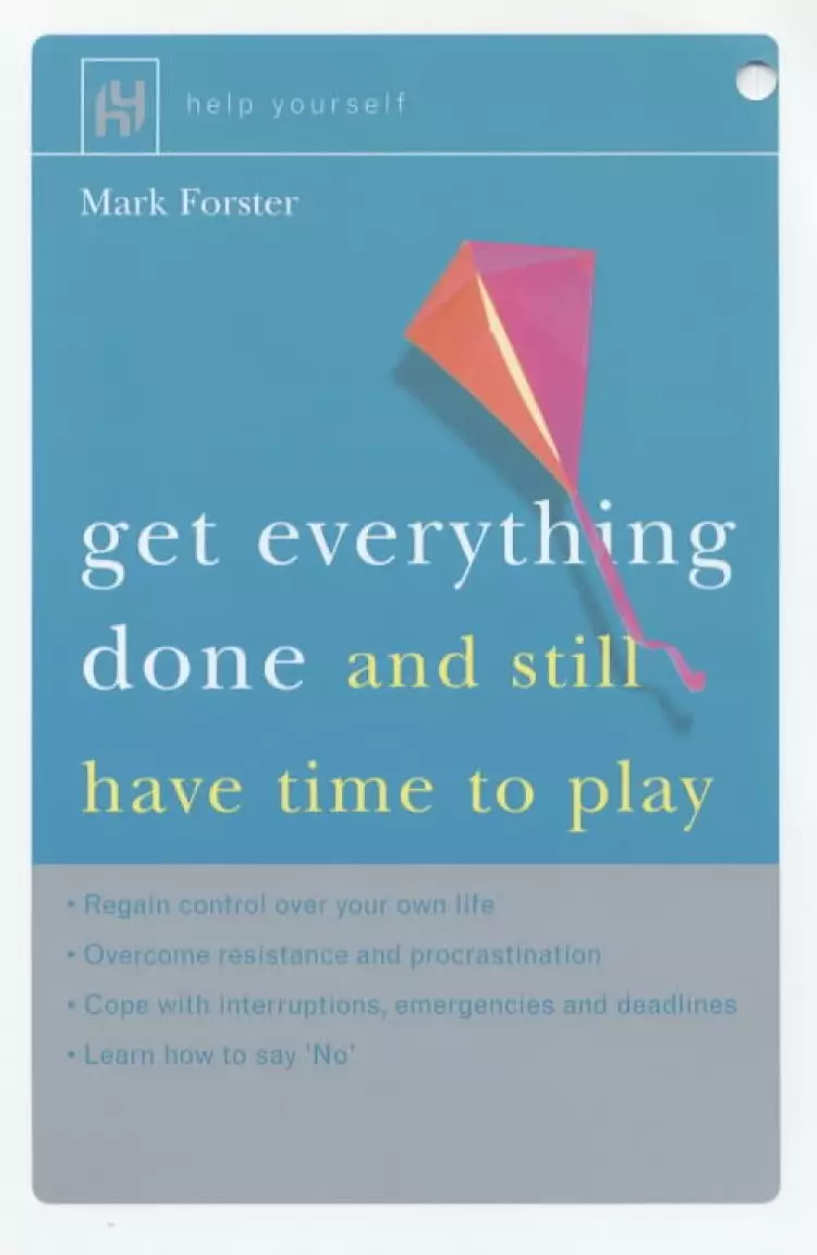 Get Everything Done: And Still Have Time to Play