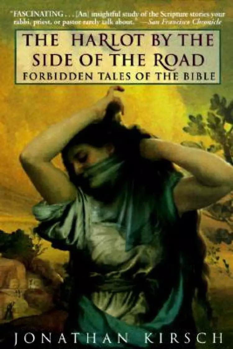 The Harlot by the Side of the Road: Forbidden Tales of the Bible