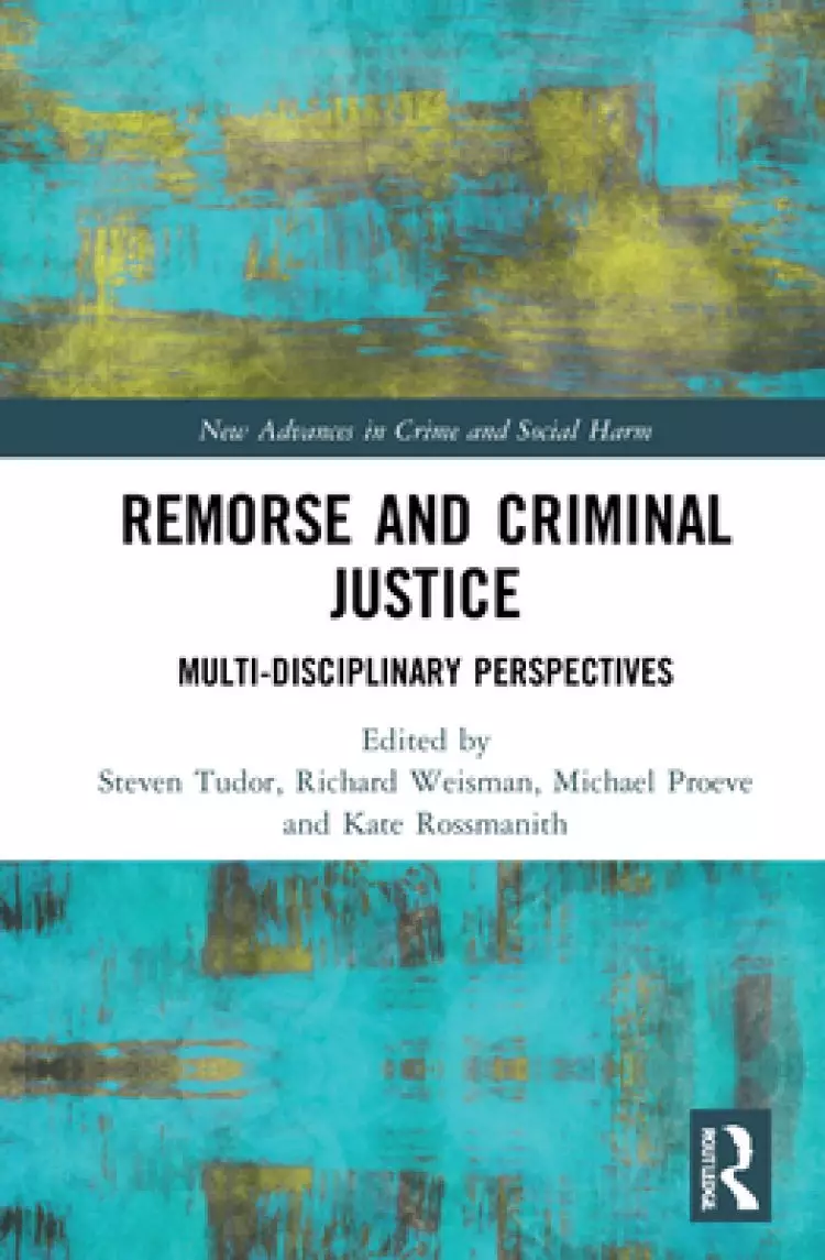 Remorse and Criminal Justice: Multi-Disciplinary Perspectives