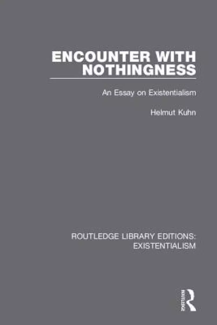 Encounter with Nothingness: An Essay on Existentialism
