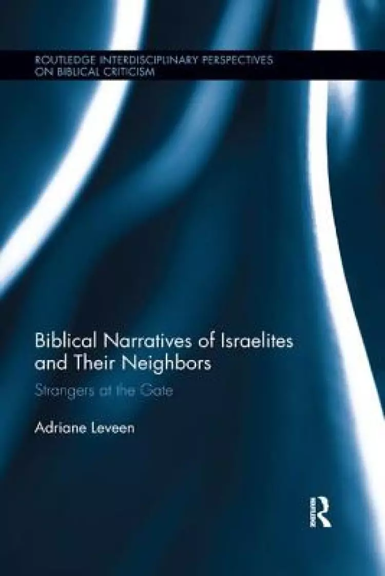 Biblical Narratives of Israelites and Their Neighbors: Strangers at the Gate