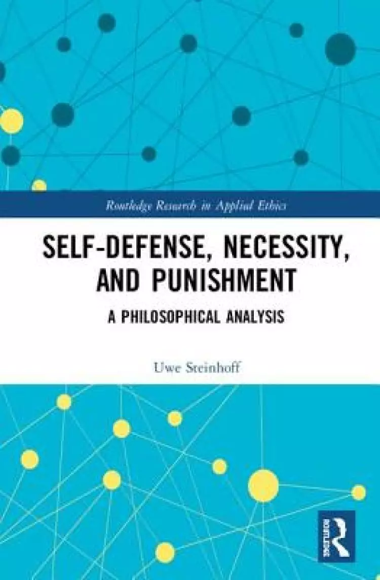 Self-Defense, Necessity, and Punishment: A Philosophical Analysis