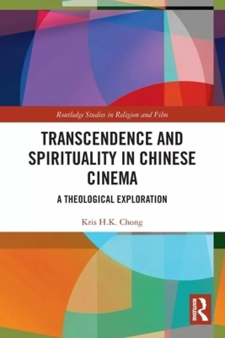 Transcendence and Spirituality in Chinese Cinema: A Theological Exploration